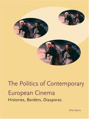 Cover of: The politics of contemporary European cinema: histories, borders, diasporas