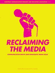 Cover of: Reclaiming the Media: Communication Rights and Democratic Media Roles (Intellect Books - European Communication Research and Education Association)