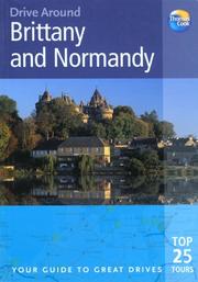 Brittany and Normandy : the best of the glorious coastline of Brittany and Normandy, plus the region's historic abbeys and churches, its châteaux, museums, markets, food, wine, traditions and scenery