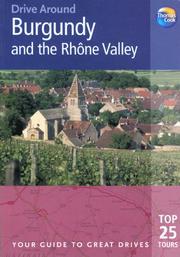 Burgundy and the Rhône Valley : the best of Burgundy and the Rhône Valley ... with suggested driving tours
