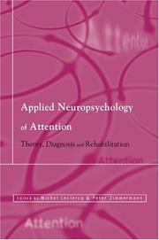 Cover of: Applied neuropsychology of attention by [edited by] Michel Leclercq & Peter Zimmermann.