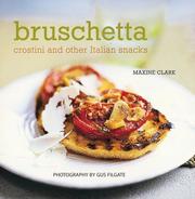 Bruschetta : crostini and other Italian snacks