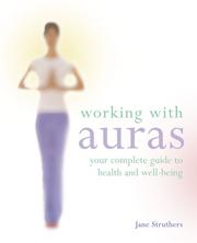 Working with auras : your complete guide to health and well-being