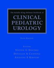 The Kelalis-King-Belman textbook of clinical pediatric urology by Steven G. Docimo