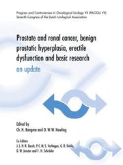 Prostate and renal cancer, benign prostatic hyperplasia, erectile dysfunction and basic research, an update : the Proceedings of the VII Congress on Progress and Controversies in Oncological Urology (