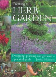 Cover of: Creating a Herb Garden: Designing, Planting and Growing--A Practical Guide