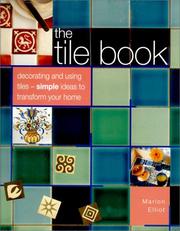 The tile book : decorating and using tiles - simple ideas to transform your home