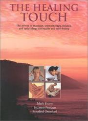 The healing touch : the power of massage, aromatherapy, shiatsu and reflexology for health and wellbeing