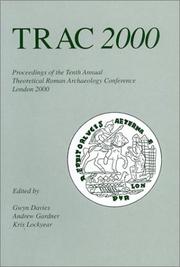 Cover of: Trac 2000: Proceedings of the Tenth Annual Theoretical Roman Archaeology Conference, Held at the Institute of Archaeology, University College London, 6Th-7Th apr