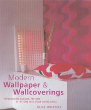 Modern wallpaper & wallcoverings : introducing colour, patterns & texture into your living space