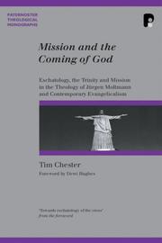 Mission and the coming of God : eschatology, the Trinity and mission in the theology of Hurgen Moltmann and contemporary evangelicalism