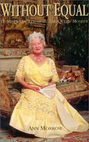 Without equal : H. M. Queen Elizabeth, the Queen Mother