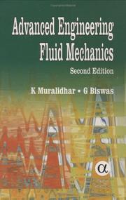 Advanced engineering fluid mechanics by K. Muralidhar, Gautam Biswas