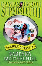 Cover of: Damian Drooth, Supersleuth: Serious Graffiti (Damian Drooth)
