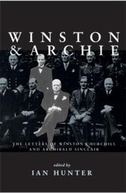 Cover of: Winston and Archie: The Letters of Sir Archibald Sinclair and  Winston S. Churchill, 1915-1960
