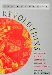 Cover of: The Future of Revolutions: Rethinking Radical Change in the Age of Globalization
