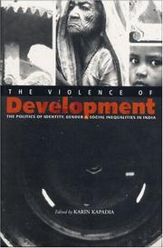 The violence of development : the politics of identity, gender, and social inequalities in India