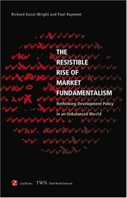 The resistible rise of market fundamentalism : rethinking development policy in an unbalanced world