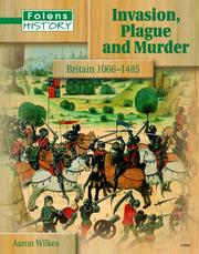Invasion, Plague and Murder (Folens History):1066-1485 by Aaron Wilkes