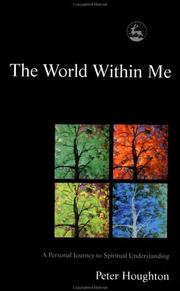 Cover of: The World Within Me: A Personal Journey to Spiritual Understanding