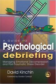 A guide to psychological debriefing : managing emotional decompression and post-traumatic stress disorder