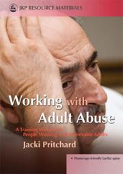 Working with adult abuse : a training manual for people working with vulnerable adults