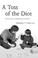 Cover of: A Toss Of The Dice