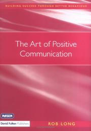 Cover of: The Art of Positive Communication (Building Success Through Better Behaviour)