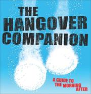 The Hangover Companion by Huey Chunder
