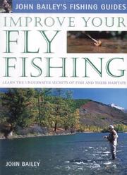 Improve your fly fishing : learn the underwater secrets of fish and their habitats