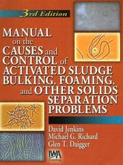 Manual on the causes and control of activated sludge bulking, foaming, and other solids separation problems