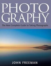 Cover of: Photography: the new complete guide to taking photographs