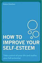 Cover of: How to Improve Your Self-Esteem: Take Control of Your Life and Realise Your Full Potential