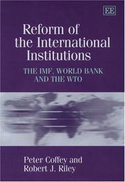 Reform of the international institutions : the IMF, World Bank and the WTO