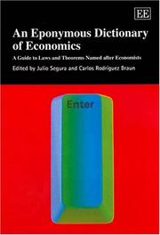 EPONYMOUS DICTIONARY OF ECONOMICS: A GUIDE TO LAWS AND THEOREMS NAMED AFTER ECONOMISTS; ED. BY JULIO SEGURA by Julio Segura, Carlos Rodríguez Braun