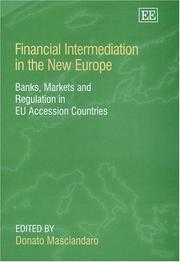 Cover of: Financial Intermediation In The New Europe: Banks Markets And Regulation In Eu Accession Countries