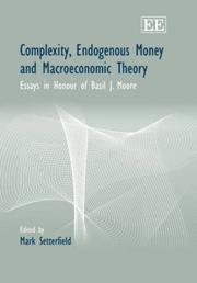 Complexity, endogenous money and macroeconomic theory : essays in honour of Basil J. Moore