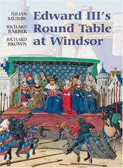 Edward III's Round Table at Windsor : the House of the Round Table and the Windsor Festival of 1344