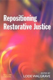 Repositioning restorative justice by L. Walgrave