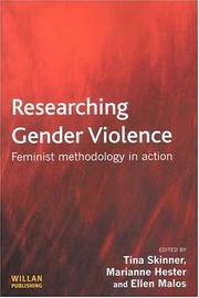 RESEARCHING GENDER VIOLENCE: FEMINIST METHODOLOGY IN ACTION; ED. BY TINA SKINNER by Marianne Hester, Ellen Malos