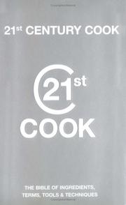 21st century cook : the bible of ingredients, terms, tools & techniques