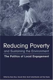 Reducing poverty and sustaining the environment : the politics of local engagement