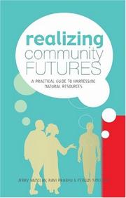 Realizing community futures : a practical guide to harnessing natural resources