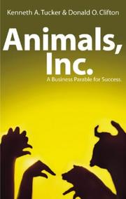 Animals, Inc. : a business parable for the 21st century