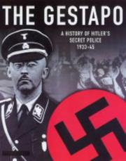 The Gestapo : a history of Hitler's secret police 1933-45