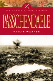 Passchendaele : the story behind the tragic victory of 1917