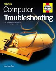 Computer troubleshooting : the complete step-by-step guide to diagnosing and fixing common PC problems