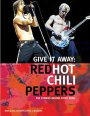 Red Hot Chili Peppers : give it away : the stories behind every song