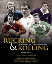 Rucking & rolling : 60 years of international rugby