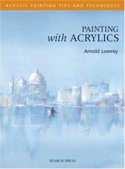 Cover of: Painting with Acrylics (Acrylic Tips & Techniques)